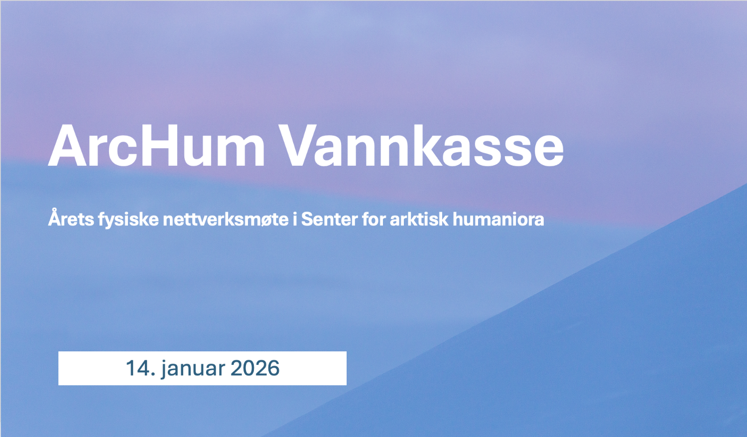 Illustrasjons-/bannerbilde for ArcHum Vannkasse 2026