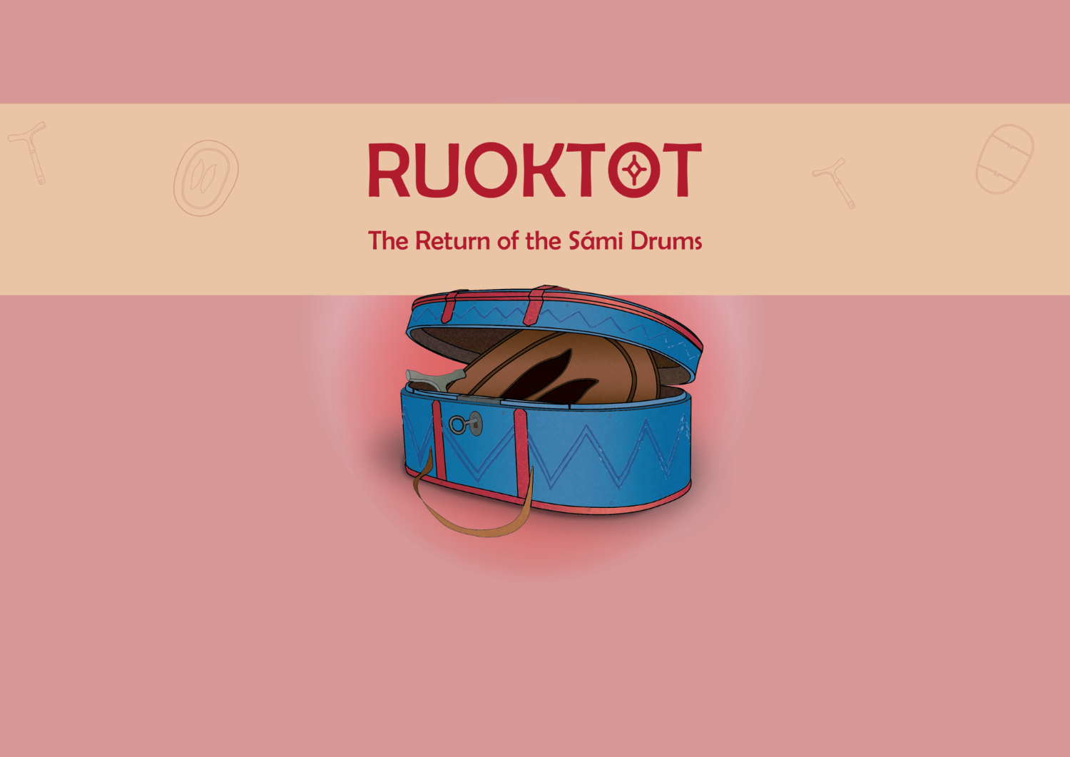 Illustrasjons-/bannerbilde for A concluding seminar for the Travelling Exhibition RUOKTOT: The Return of the S&aacute;mi Drums &ndash; S&aacute;mi rumbbuid m&aacute;hcaheapmi &ndash; Tilbakef&oslash;ring av samiske trommer
